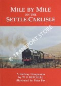 Mile by Mile on the Settle-Carlisle by MITCHELL, W.R.